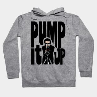 Pump it Up! Hoodie